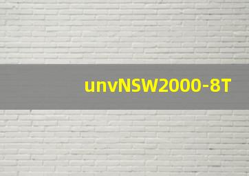 unvNSW2000-8T